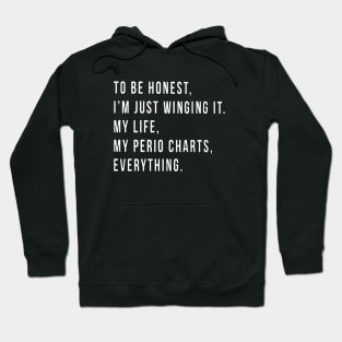 To Be Honest I Am Just Winging It My Life My Perio Chaarts Everything Daughter T Shirts Hoodie